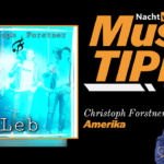 Musiktipp: Christoph Forstner – Amerika